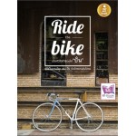 Ride the bike เมื่อหัวใจร่ำร้องให้ "ปั่น" (ธนา วรสุวัฒน์,สุรกิจ จิระทรัพย์สกุล,อาทิตย์ แก้วรัตนปัทมา)