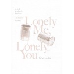 Lonely Me , Lonely you