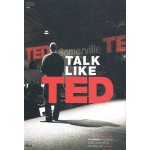 Talk Like TED 9 เคล็ดลับการนำเสนอให้เปี่ยมพลัง ตรึงใจ และสร้างสรรค์