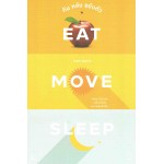 กิน หลับ ขยับตัว Eat Move Sleep