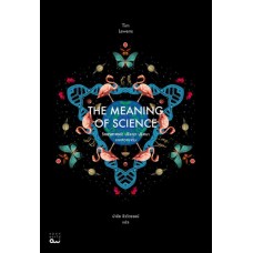 The Meaning of Science วิทยาศาสตร์: ปรัชญา ปริศนา และความจริง