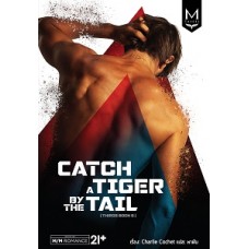 Catch a Tiger by the Tail (Charlie Cochet)